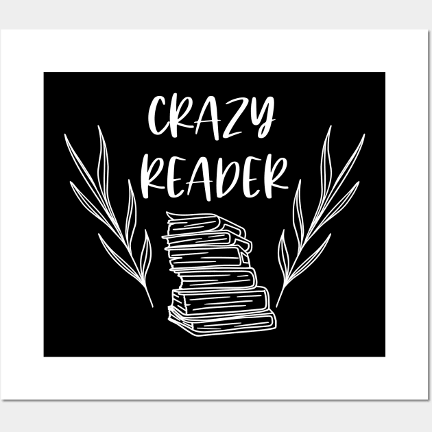 Crazy Reader - White - Funny Bookish Bookstagram Book Lover Wall Art by Millusti